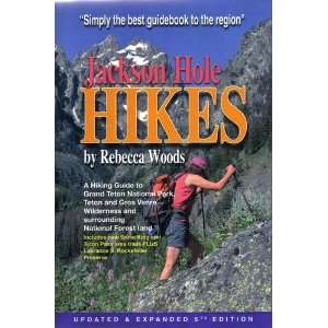  Jackson Hole Hikes: A Guide to Grand Teton National Park, Teton 
