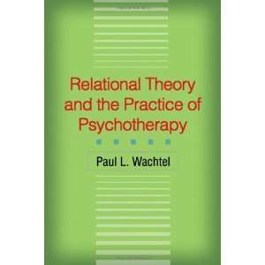   the Practice of Psychotherapy [Hardcover] Paul L. Wachtel PhD Books
