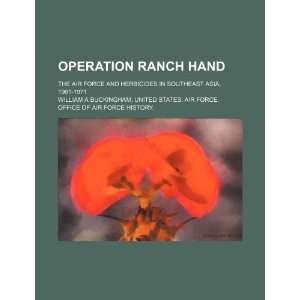  Operation Ranch Hand the Air Force and herbicides in 