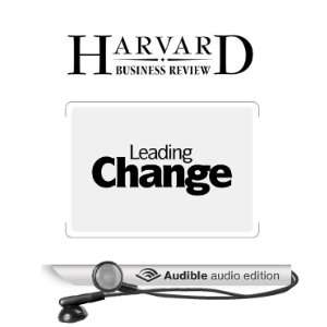  Leading Change Why Transformation Efforts Fail (Harvard 