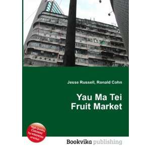  Yau Ma Tei Fruit Market Ronald Cohn Jesse Russell Books