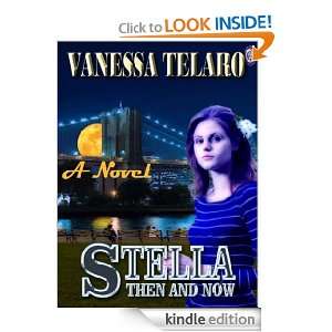 Stella Then and Now Vanessa Telaro  Kindle Store