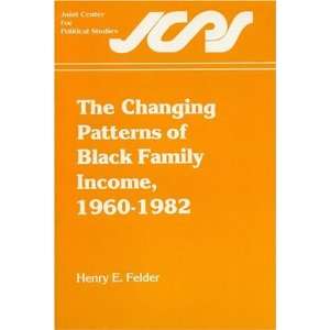   Black Family Income, 1960 1982 (9780941410434) Henry E. Felder Books