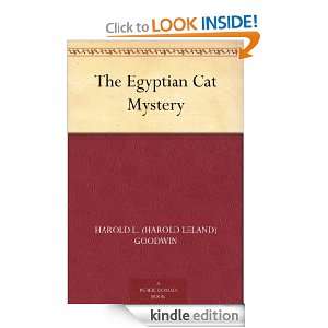 The Egyptian Cat Mystery Harold L. (Harold Leland) Goodwin  