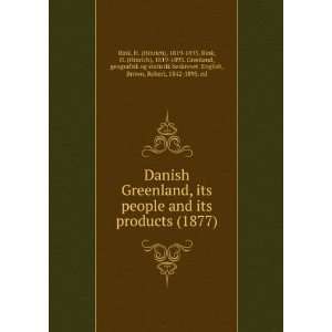  Danish Greenland, its people and its products, H. Brown 