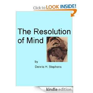The Resolution of Mind Dennis Stephens  Kindle Store