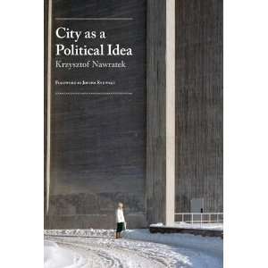 City As a Political Idea Pb (9781841022918) Nawratek 