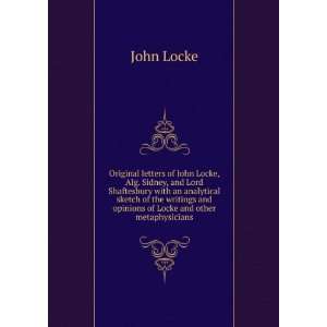 Original letters of John Locke, Alg. Sidney, and Lord Shaftesbury with 