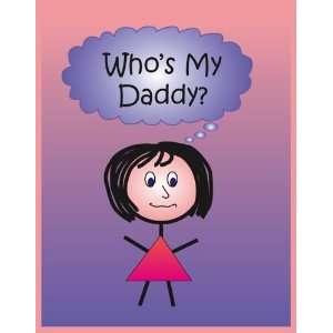  Whos My Daddy? (9781412056397) Tashia Marie Books