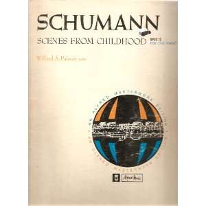  Schumann Scenes From Childhood Opus 15 For the Piano 