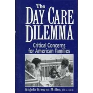  The Day Care Dilemma Critical Concerns for American 