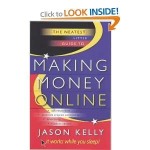   Guide to Making Money Online (9781857882667) JASON KELLY Books