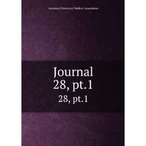  Journal. 28, pt.1 American Veterinary Medical Association Books