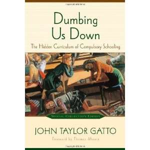   of Compulsory Schooling [Paperback] John Taylor Gatto Books