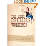 The Home Distillers Workbook Your Guide to Making Moonshine, Whisky 
