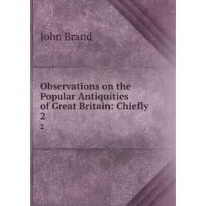  Observations on the Popular Antiquities of Great Britain 