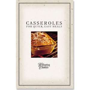  Casseroles for Quick, Easy Meals (Wellspring Classics Recipes 