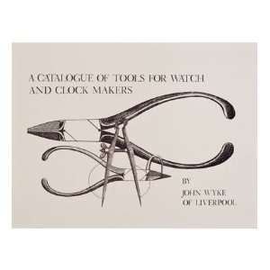   for Watch and Clock Makers by John Wyke of Liverpool