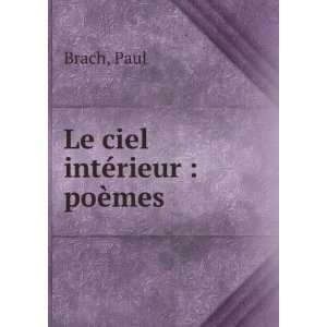  Le ciel intÃ©rieur  poÃ¨mes Paul Brach Books