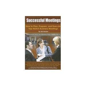   Meetings How to Plan, Prepare, & Execute Top notch Business Meetings