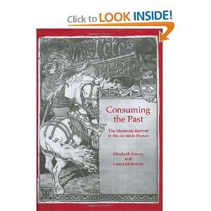  Consuming the Past: The Medieval Revival in Fin De Siecle France 