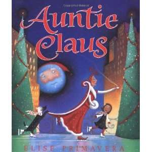  Auntie Claus [Hardcover]: Elise Primavera: Books