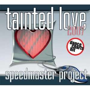  Tainted Love 2007 Speedmaster Project Music