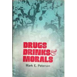  Drugs, Drinks, & Morals Mark E Petersen Books