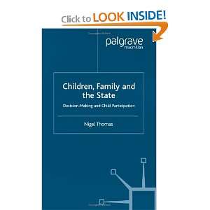 , Family, and the State: Decision Making and Child Participation 