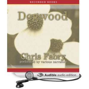  Dogwood (Audible Audio Edition) Chris Fabry Books