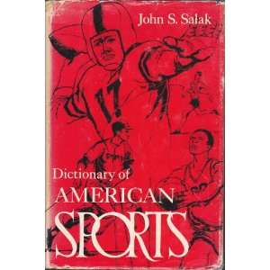    Dictionary of American Sports (9780802214690) John S. Salak Books