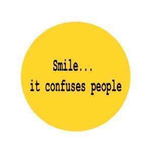  Smile It Confuses People 1.25 Badge Pinback Button 