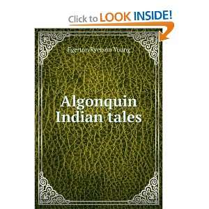  Algonquin Indian tales Egerton Ryerson Young Books