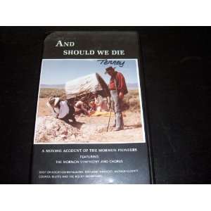  And Should We Die A Moving Account of the Mormon Pioneers 