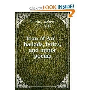  Joan of Arc  ballads, lyrics, and minor poems Robert 