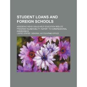  Student loans and foreign schools assessing risks could 