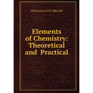  Elements of Chemistry Theoretical and Practical WILLIAM 