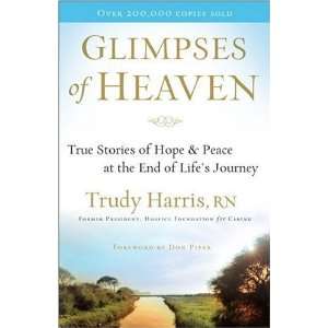  Glimpses of Heaven: True Stories of Hope and Peace at the 