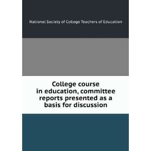   discussion National Society of College Teachers of Education Books