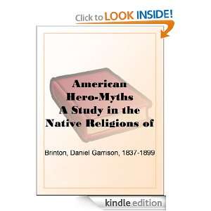American Hero Myths A Study in the Native Religions of the Western 
