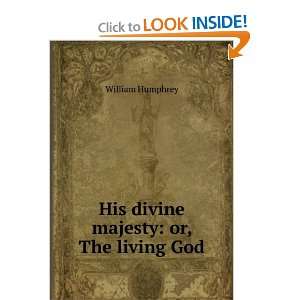  His Divine Majesty William Humphrey Books