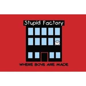  Boys Are Stupid Stupid Factory by Louis Goldman 36x24 