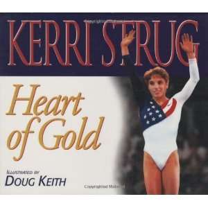   : Heart of Gold (Positively for Kids) [Hardcover]: Kerri Strug: Books