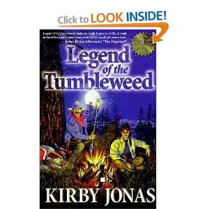  Legend of the Tumbleweed [Paperback]: Kirby Jonas: Books