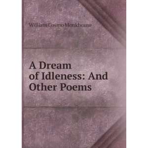   Dream of Idleness And Other Poems William Cosmo Monkhouse Books
