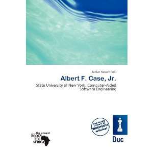  Albert F. Case, Jr. (9786138475149) Jordan Naoum Books