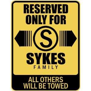   RESERVED ONLY FOR SYKES FAMILY  PARKING SIGN