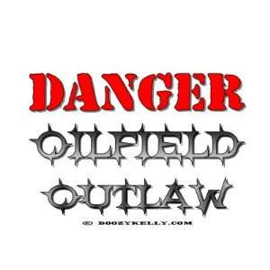  Danger, Oilfield Outlaw, Oil Field Sticker: Automotive