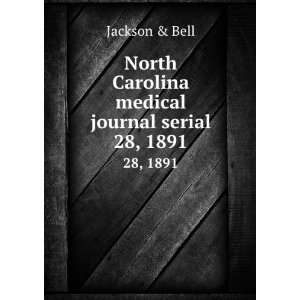  North Carolina medical journal serial. 28, 1891 Jackson 