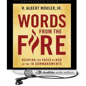 Words from the Fire Hearing the Voice of God in the 10 Commandments 